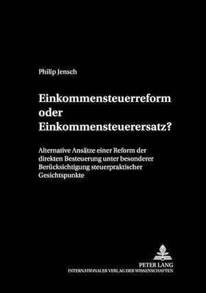 Einkommensteuerreform oder Einkommensteuerersatz?