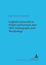 English Loanwords in Polish and German after 1945: Orthography and Morphology