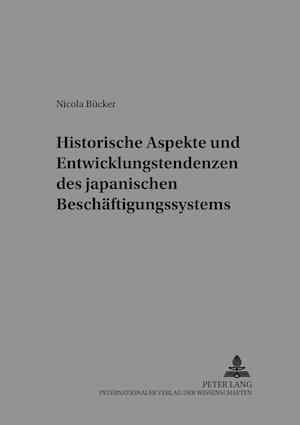 Historische Aspekte Und Entwicklungstendenzen Des Japanischen Beschaeftigungssystems