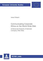 Communicating Corporate Ethics on the World Wide Web