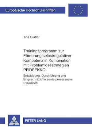 Trainingsprogramm Zur Foerderung Selbstregulativer Kompetenz in Kombination Mit Problemloesestrategien Prosekko