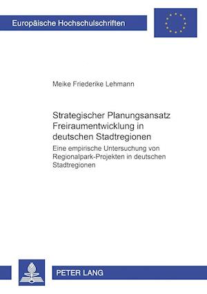 Strategischer Planungsansatz- "freiraumentwicklung in Deutschen Stadtregionen"