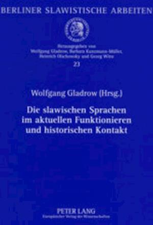 Die slawischen Sprachen im aktuellen Funktionieren und historischen Kontakt