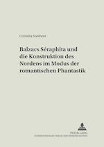 Balzacs "seraphita" Und Die Konstruktion Des Nordens Im Modus Der Romantischen Phantastik