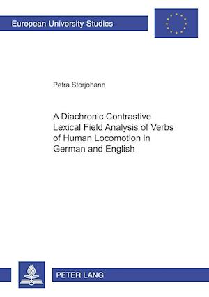A Diachronic Constrastive Lexical Field Analysis of Verbs of Human Locomotion in German and English