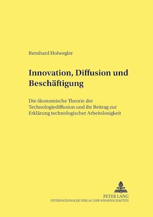 Innovation, Diffusion Und Beschaeftigung