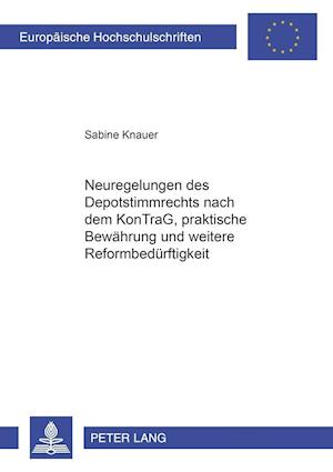 Neuregelungen Des Depotstimmrechts Nach Dem Kontrag, Praktische Bewaehrung Und Weitere Reformbedweitere Reformbeduerftigkeit