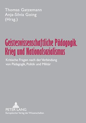 Geisteswissenschaftliche Paedagogik, Krieg Und Nationalsozialismus