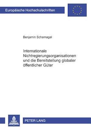 Internationale Nichtregierungsorganisationen Und Die Bereitstellung Globaler Oeffentlicher Gueter