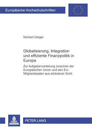 Globalisierung, Integration Und Effiziente Finanzpolitik in Europa