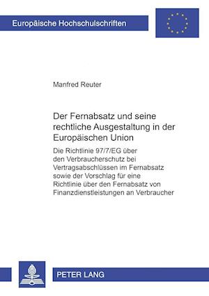 Der Fernabsatz Und Seine Rechtliche Ausgestaltung in Der Europaeischen Union