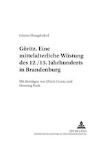 Goeritz - Eine Mittelalterliche Wuestung Des 12./13. Jahrhunderts in Brandenburg