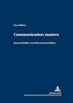 Communication matters -