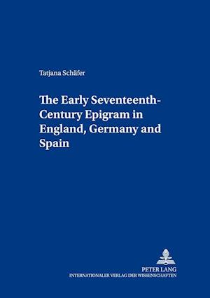 The Early Seventeenth-Century Epigram in England, Germany, and Spain