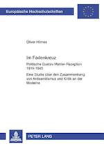 Im Fadenkreuz; Politische Gustav-Mahler-Rezeption 1919-1945- Eine Studie über den Zusammenhang von Antisemitismus und Kritik an der Moderne