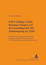 Gatt-Widrige "treble Damages"-Klagen Auf Der Grundlage Des Us Antidumping ACT 1916