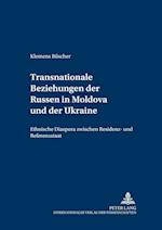 Transnationale Beziehungen Der Russen in Moldova Und Der Ukraine