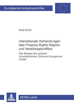 Internationale Verhandlungen Ueber Property Rights Regime Und Verteilungskonflikte