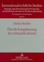 Ueber Die Europaeisierung Der Ordre Public Klausel