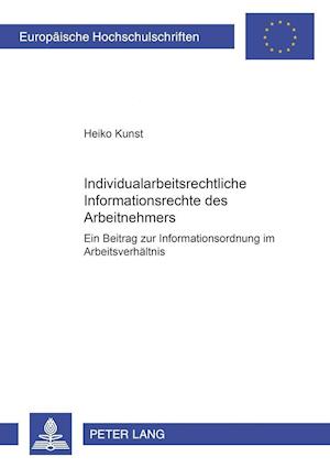 Individualarbeitsrechtliche Informationsrechte des Arbeitnehmers