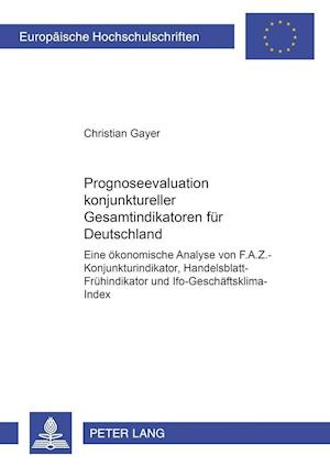 Prognoseevaluation Konjunktureller Gesamtindikatoren Fuer Deutschland