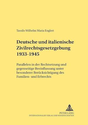 Deutsche Und Italienische Zivilrechtsgesetzgebung 1933-1945