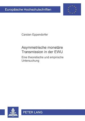 Asymmetrische Monetaere Transmission in Der Ewu