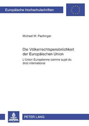 Die Voelkerrechtspersoenlichkeit Der Europaeischen Union