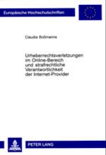 Urheberrechtsverletzungen im Online-Bereich und strafrechtliche Verantwortlichkeit der Internet-Provider
