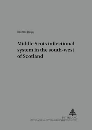 Middle Scots inflectional system in the south-west of Scotland