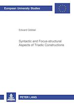 Syntactic and Focus-structural Aspects of Triadic Constructions