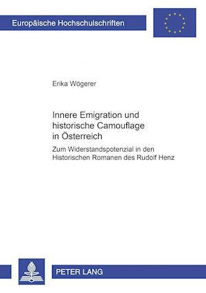 Innere Emigration Und Historische Camouflage in Oesterreich