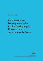 Entscheidungskonsequenzen Der Rechnungslegung Bei Unternehmenszusammenschluessen