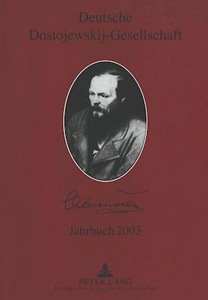 Deutsche Dostojewskij-Gesellschaft- Jahrbuch 2003