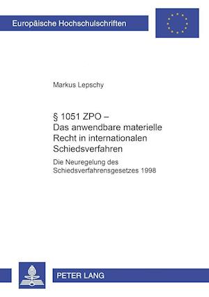 1051 Zpo - Das Anwendbare Materielle Recht in Internationalen Schiedsverfahren