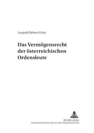 Das Vermoegensrecht Der Oesterreichischen Ordensleute