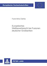 Europaeisches Wettbewerbsrecht Bei Fusionen Deutscher Grossbanken