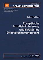 Europäische Antidiskriminierung und kirchliches Selbstbestimmungsrecht; Zur Auslegung von Art. 13 EG und Art. 4 der Richtlinie 2000/78/EG