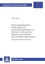 Reformpaedagogische Erfahrungen Der Landerziehungsheime Von Hermann Lietz Und Ihre Bedeutung Fuer Aktuelle Schulentwicklungsprozesse