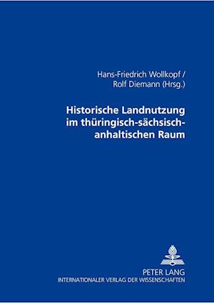 Historische Landnutzung Im Thueringisch-Saechsisch-Anhaltischen Raum