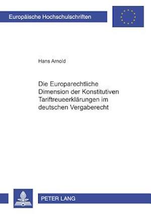 Die Europarechtliche Dimension Der Konstitutiven Tariftreueerklaerungen Im Deutschen Vergaberecht