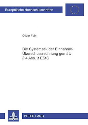 Die Systematik Der Einnahme-Ueberschussrechnung Gemaess  4 Abs. 3 Estg