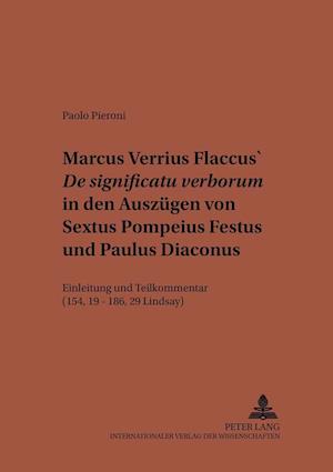 Marcus Verrius Flaccus' De significatu verborum in den Auszügen von Sextus Pompeius Festus und Paulus Diaconus; Einleitung und Teilkommentar (154, 19 - 186, 29 Lindsay)