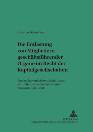 Die Entlastung Von Mitgliedern Geschaeftsfuehrender Organe Im Recht Der Kapitalgesellschaften