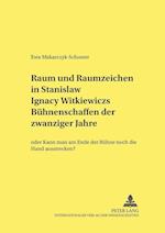 Raum Und Raumzeichen in Stanislaw Ignacy Witkiewiczs Buehnenschaffen Der Zwanziger Jahre