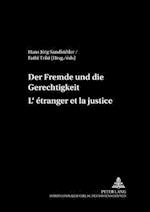 Der Fremde Und Die Gerechtigkeit- l'Etranger Et La Justice