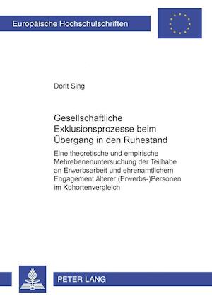 Gesellschaftliche Exklusionsprozesse Beim Uebergang in Den Ruhestand