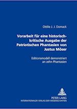 Vorarbeit Fuer Eine Historisch-Kritische Ausgabe Der "Patriotischen Phantasien" Von Justus Moeser
