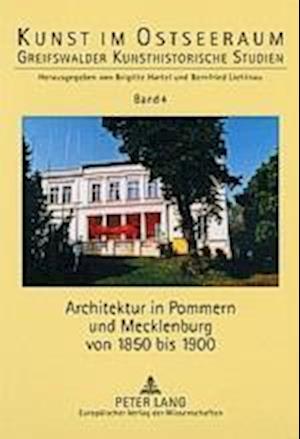 Architektur in Pommern Und Mecklenburg Von 1850 Bis 1900