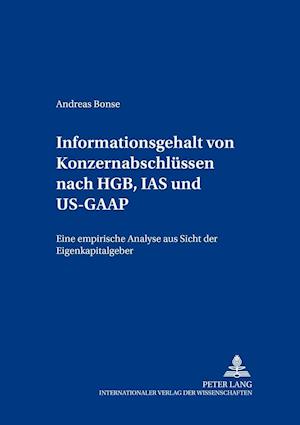 Informationsgehalt Von Konzernabschluessen Nach Hgb, IAS Und Us-GAAP